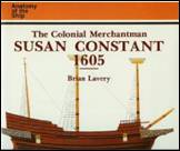 The Colonial Merchantman Susan Constant 1605 (Anatomy of the Ship)