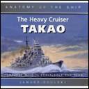 The Heavy Cruiser Takao (Anatomy of the Ship)